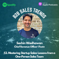 52. Mastering Startup Sales: Lessons from a One-Person Sales Team