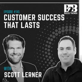 145. The Renewal Starts the Day You Close the Deal w/ Scott Lerner