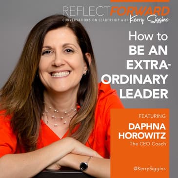 How To Be An Extraordinary Leader w/Daphna Horowitz