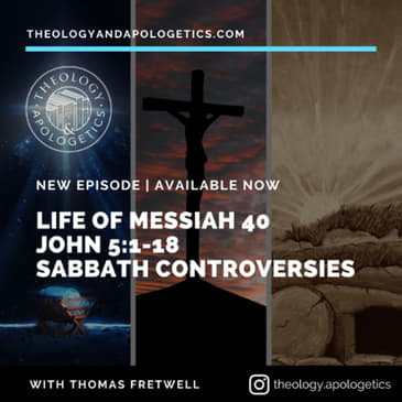 Life of Messiah 40 John 5 1-18 Sabbath Controversies Dr Fretwell
