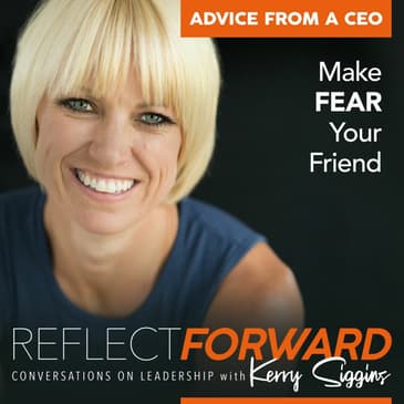 Advice From a CEO: Make Fear Your Friend in 2022