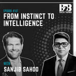 147. Ingram Micro President on Why Intelligence Beats Instinct w/ Sanjib Sahoo