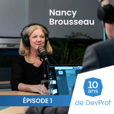 10 ans de DevProf - Épisode 1 - La genèse du CADRE21 avec Nancy Brousseau