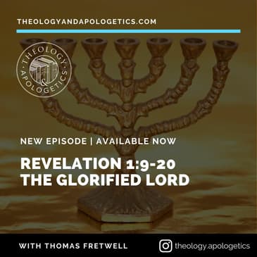 Revelation 1:9-20 The Glorified Lord