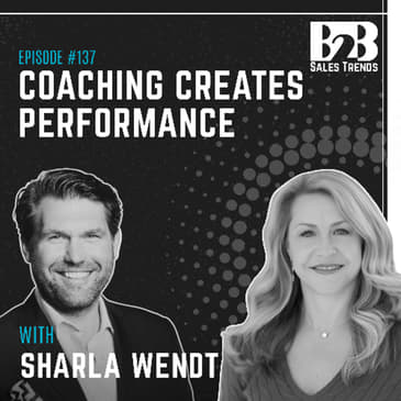 137. The Coaching System Behind High Performing Sales Teams w/ Sharla Wendt