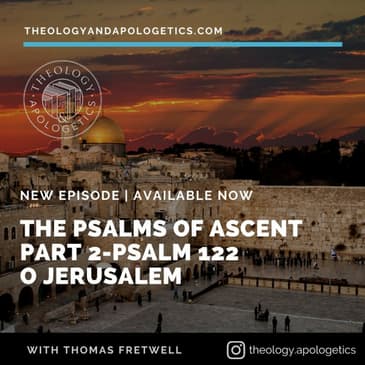 Psalms of Ascent - Psalm 122 O Jerusalem