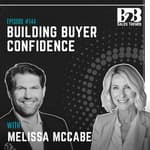 144. Buyers Don't Need More Urgency. They Need More Certainty w/ Melissa McCabe