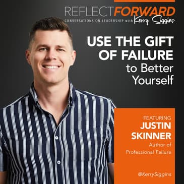 Use the Gift of Failure to Better Yourself w/ Justin Skinner