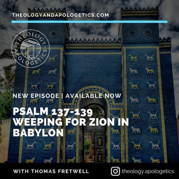Psalm 137 - 138 Weeping for Zion in Babylon