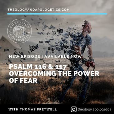 Psalm 116-117 Overcoming the Power of Fear