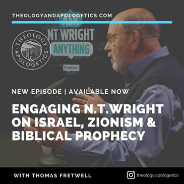Engaging N.T.Wright on Israel, Zionism & Biblical Prophecy