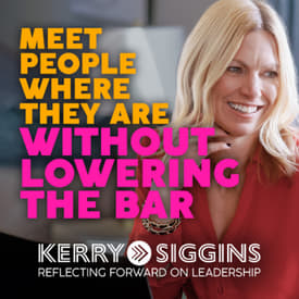 Podcast_Meet People Where They Are Without Lowering the Bar Reflect Froward Podcast Kerry Siggins