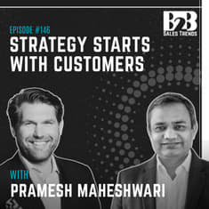 146. Value Selling: Strategy Doesn't Start With Your Product w/ Pramesh Maheshwari