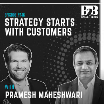 146. Value Selling: Strategy Doesn't Start With Your Product w/ Pramesh Maheshwari