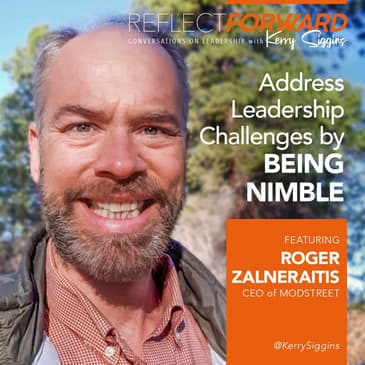 Address Leadership Challenges by Being Nimble w/ Roger Zalneraitis