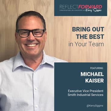 Bring Out the Best in Your Team w/ Michael Kaiser