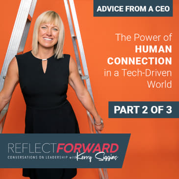 The Power of Human Connection in a Tech-Driven World, Part 2 of 3