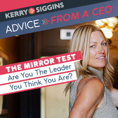 The Mirror Test Are You the Leader You Think You Are?