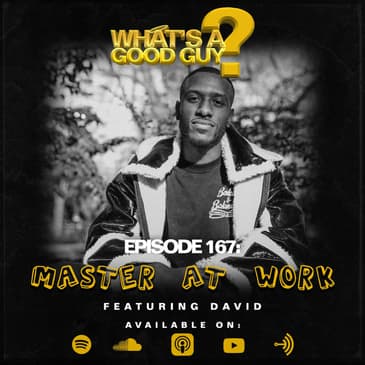 Episode 167: A Master At Work Featuring Xavbalan