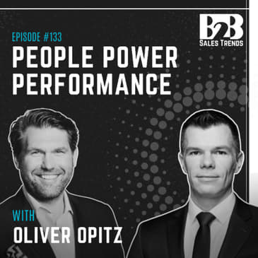 133. Want Better Sales Performance? Put Your People First w/ Oliver Opitz