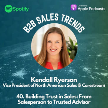 40. Building Trust in Sales: From Salesperson to Trusted Advisor