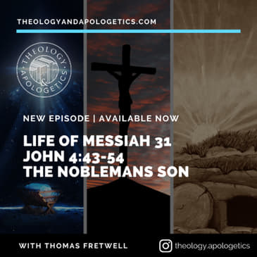 Life of Messiah 31 John 4_43-54 Healing the Noblemans Son