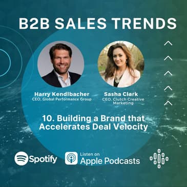 10. Building a Brand that Accelerates Deal Velocity