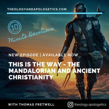 This is the Way - The Mandalorian and Ancient Christianity