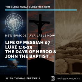 Life of Messiah 07 -The days of Herod & John the Baptist