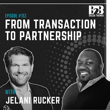 163. Armstrong World Industries Sales Leader on Why Transactional Selling Makes You Replaceable w/ Jelani Rucker