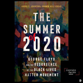 S.7 E.30: Discussing the Book The Summer of 2020: with Drs. Andre Johnson and Amanda Nell Edgar