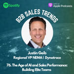 76. The Age of AI and Sales Performance: Building Elite Teams with Justin Geib