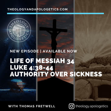 Life of Messiah 34 - Jesus Authority over Sickness Luke 4:38-44