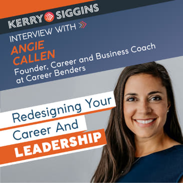 Redesigning Your Career and Leadership w/ Angie Callen
