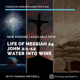 Life of Messiah 24 John 2:1-12 Water into Wine