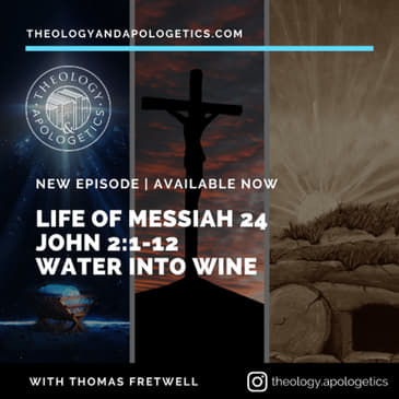 Life of Messiah 24 John 2:1-12 Water into Wine