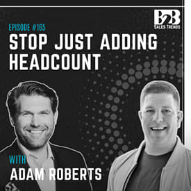 165. Simpli.fi SVP of Sales on Getting More From a Smaller BDR Team w/ Adam Roberts
