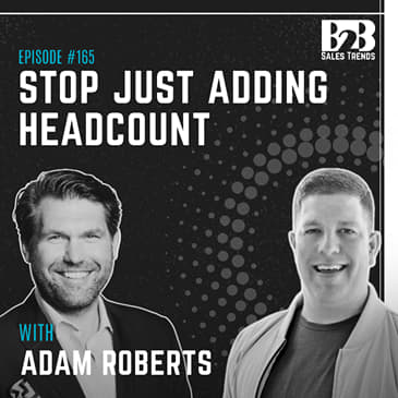 165. Simpli.fi SVP of Sales on Getting More From a Smaller BDR Team w/ Adam Roberts