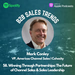 58. Winning Through Partnerships: The Future of Channel Sales & Sales Leadership