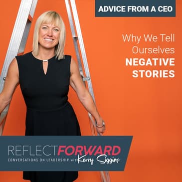 Why We Tell Ourselves Negative Stories
