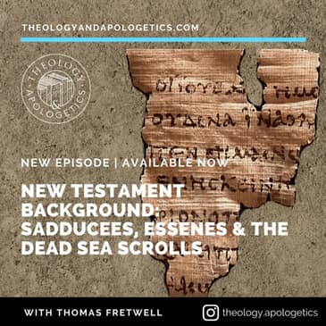New Testament Backgrounds: Sadducees, Essenes & the Dead Sea Scrolls
