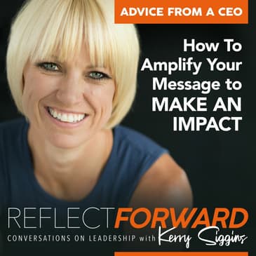 Advice From a CEO: How to Amplify Your Message