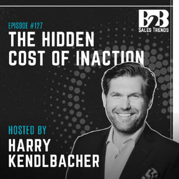 127. Why Urgency Is Missing in Most B2B Deals