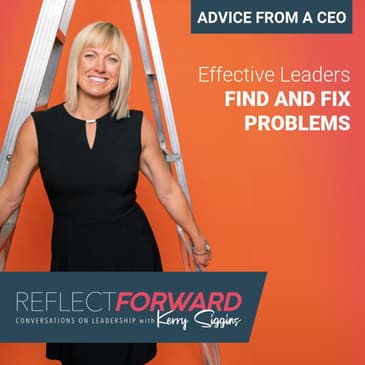 Effective Leaders Find and Fix Problems