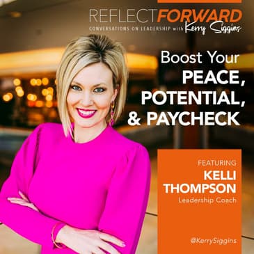 Boost Your Peace, Potential, and Paycheck w/ Kelli Thompson