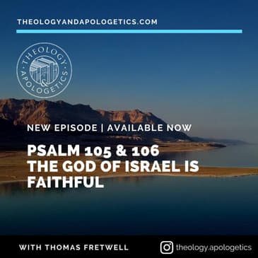 Psalm 105 & 106 The God of Israel