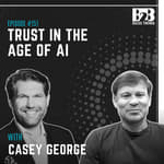 151. Building Client Trust in Sales Conversations in the Age of AI w/ Casey George