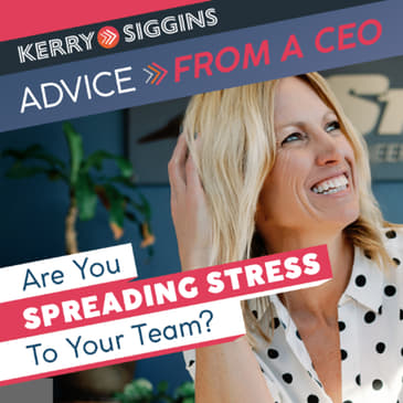 Are You Spreading Stress to Your Team?