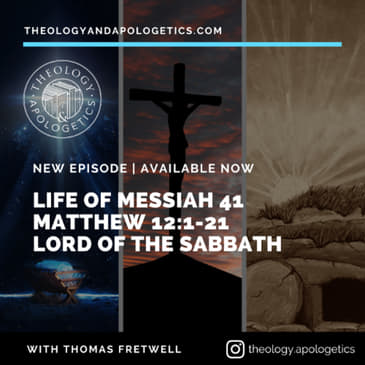 Life of Messiah 41 - Lord of the Sabbath - Matthew 12:1-21 Dr Fretwell