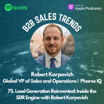 75. Lead Generation Reinvented: Inside the SDR Engine with Robert Karpovich